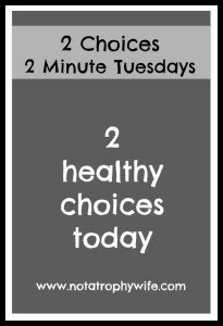 2 Healthy Choices in 2 Minutes: 2 Minute Tuesday