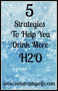 5 Strategies to Drink More Water