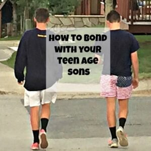How I bond with my teenage boys